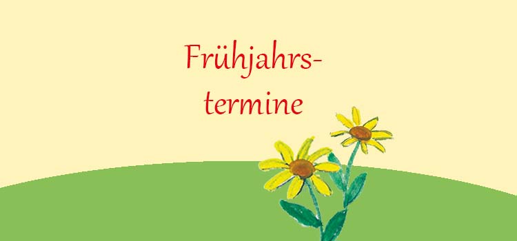 Frühjahrstermine